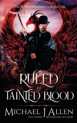 Ruled by Tainted Blood: An Urban Fantasy Action Adventure