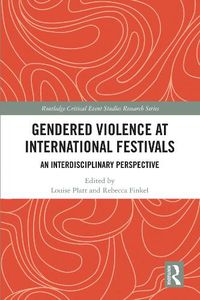 Cover image for Gendered Violence at International Festivals: An Interdisciplinary Perspective