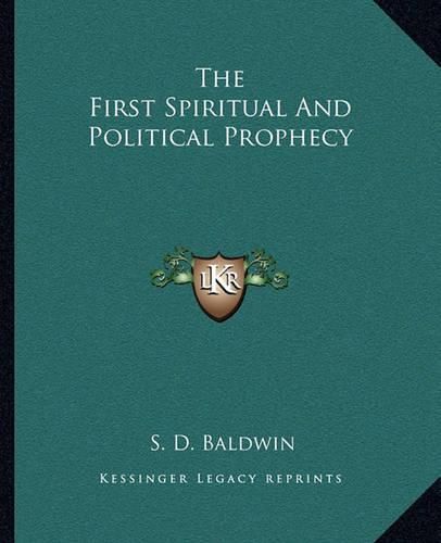 Cover image for The First Spiritual and Political Prophecy