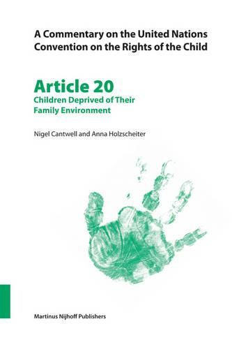 Cover image for A Commentary on the United Nations Convention on the Rights of the Child, Article 20: Children Deprived of Their Family Environment
