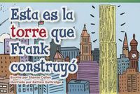 Cover image for Esta es la torre que Frank construyo (This Is the Tower that Frank Built)