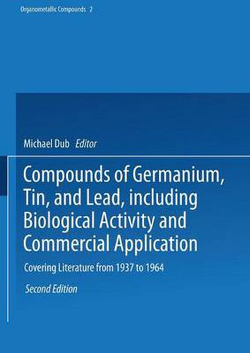 Compounds of Germanium, Tin, and Lead, including Biological Activity and Commercial Application: Covering the Literature from 1937 to 1964