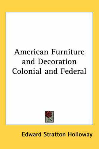 American Furniture and Decoration Colonial and Federal