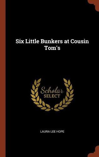 Cover image for Six Little Bunkers at Cousin Tom's