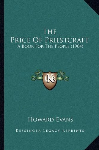 Cover image for The Price of Priestcraft: A Book for the People (1904)