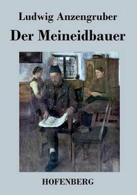 Cover image for Der Meineidbauer: Volksstuck mit Gesang in drei Akten