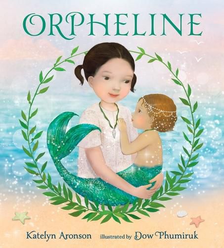 Cover image for Orpheline: A Mermaid Lost and Found Story