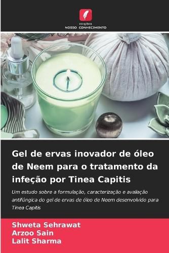 Cover image for Gel de ervas inovador de oleo de Neem para o tratamento da infecao por Tinea Capitis