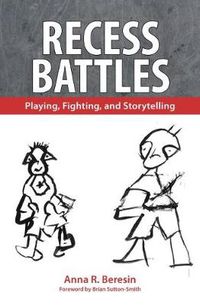 Cover image for Recess Battles: Playing, Fighting, and Storytelling