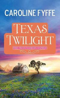 Cover image for Texas Twilight: The McCutcheon Family