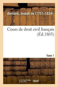 Cover image for Cours de Droit Civil Francais. Tome 1