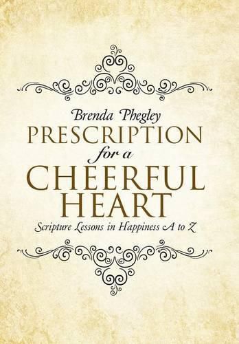 Cover image for Prescription for a Cheerful Heart: Scripture Lessons in Happiness A to Z