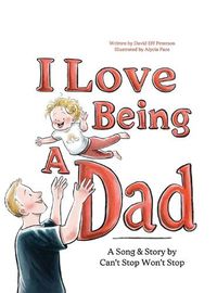 Cover image for I Love Being A Dad
