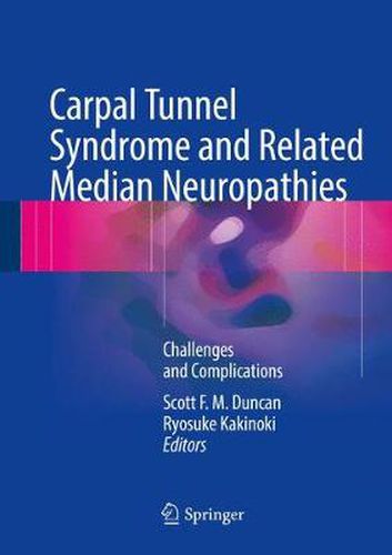 Cover image for Carpal Tunnel Syndrome and Related Median Neuropathies: Challenges and Complications