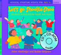 Cover image for Let's Go Shoolie-Shoo (Book + CD + CD-ROM): Creative Activities for Dance and Music