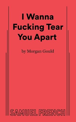 I Wanna Fucking Tear You Apart