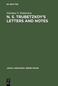 Cover image for N. S. Trubetzkoy's Letters and Notes: (Mostly in Russian)