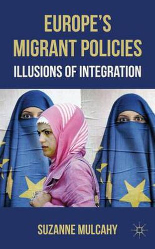 Cover image for Europe's Migrant Policies: Illusions of Integration