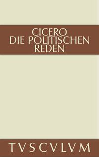 Cover image for Marcus Tullius Cicero: Die Politischen Reden. Band 2