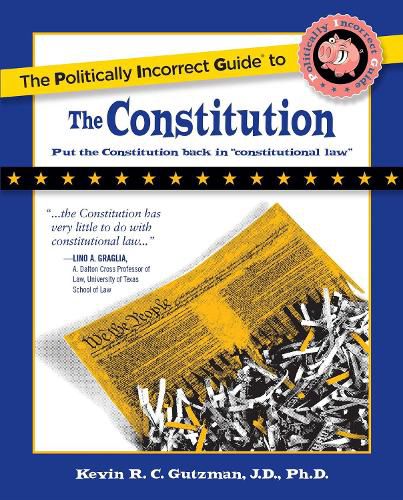 Cover image for The Politically Incorrect Guide to the Constitution