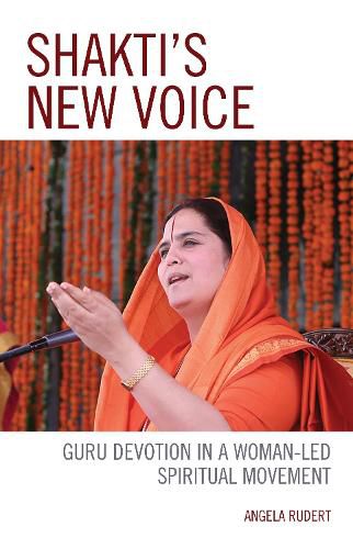 Cover image for Shakti's New Voice: Guru Devotion in a Woman-Led Spiritual Movement