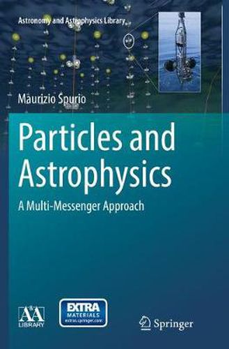 Cover image for Particles and Astrophysics: A Multi-Messenger Approach