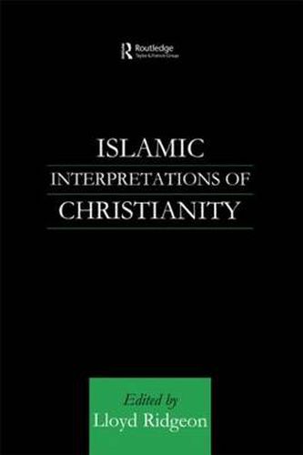 Cover image for Islamic Interpretations of Christianity