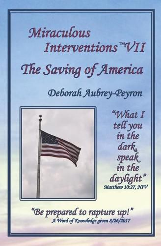 Miraculous Interventions VII, The Saving of America