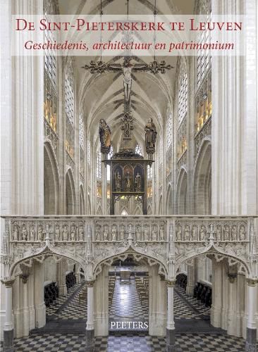 Cover image for De Sint-Pieterskerk te Leuven: Architectuur en patrimonium