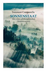 Cover image for Sonnenstaat: Idee eines philosophischen Gemeinwesens: Ein poetischer Dialog