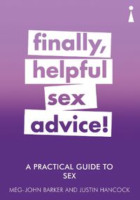 Cover image for A Practical Guide to Sex: Finally, Helpful Sex Advice!