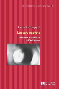 Cover image for L'Autore Esposto: Scrittura E Scritture in Karl Kraus