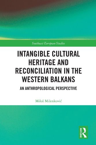 Cover image for Intangible Cultural Heritage and Reconciliation in the Western Balkans