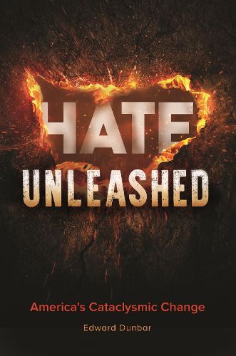 Cover image for Hate Unleashed: America's Cataclysmic Change