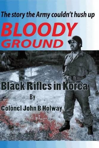 Cover image for Bloody Ground: Black Rifles in Korea