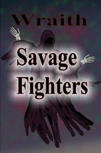 Cover image for Savage Fighters: Wraith