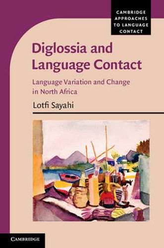 Cover image for Diglossia and Language Contact: Language Variation and Change in North Africa