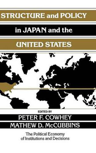 Cover image for Structure and Policy in Japan and the United States: An Institutionalist Approach