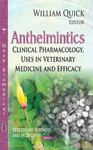 Cover image for Anthelmintics: Clinical Pharmacology, Uses in Veterinary Medicine & Efficacy