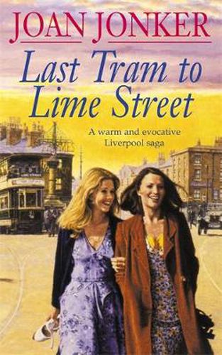 Cover image for Last Tram to Lime Street: A moving saga of love and friendship from the streets of Liverpool (Molly and Nellie series, Book 2)