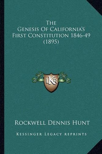 The Genesis of California's First Constitution 1846-49 (1895)