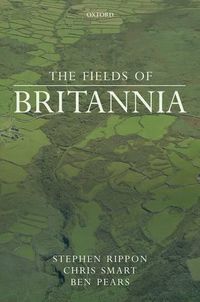 Cover image for The Fields of Britannia: Continuity and Change in the Late Roman and Early Medieval Landscape