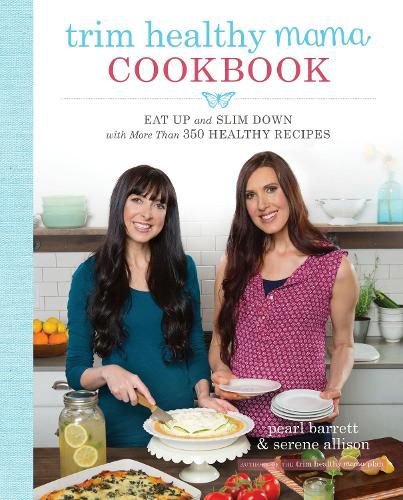 Cover image for Trim Healthy Mama Cookbook: Eat Up and Slim Down with More Than 350 Healthy Recipes