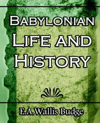 Cover image for Babylonian Life and History - 1891