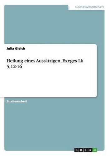 Cover image for Heilung eines Aussatzigen, Exeges Lk 5,12-16