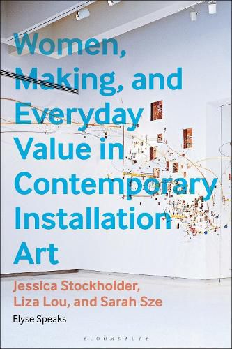 Cover image for Women, Making, and Everyday Value in Contemporary Installation Art