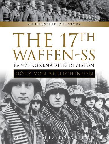 Cover image for 17th Waffen-SS Panzergrenadier Division  Gotz von Berlichingen : An Illustrated History