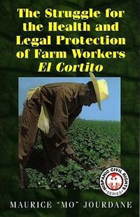 Cover image for The Struggle for the Health and Legal Protection of Farm Workers: El Cortito