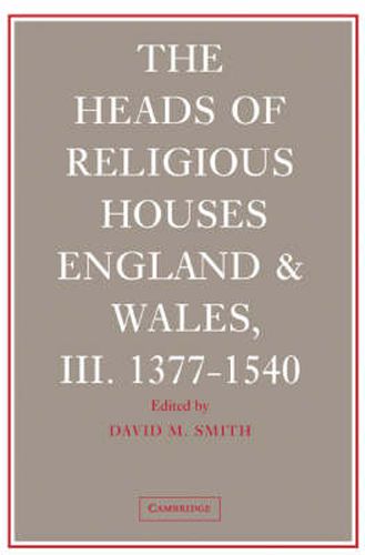 Cover image for The Heads of Religious Houses 3 Volume Hardback Set: England and Wales, 940-1540