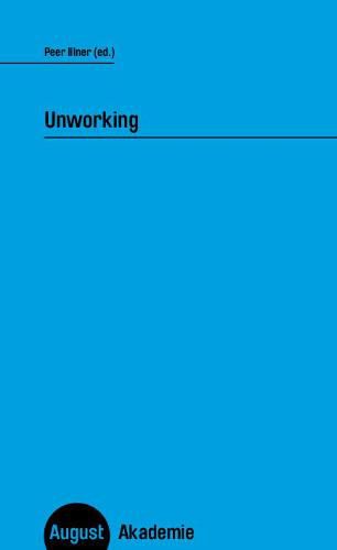 Peer Illner: Unworking